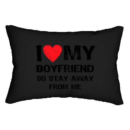 I Love My Boyfriend Funny Lumbar Pillows