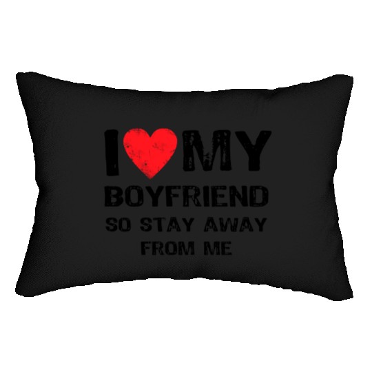 I Love My Boyfriend Funny Lumbar Pillows