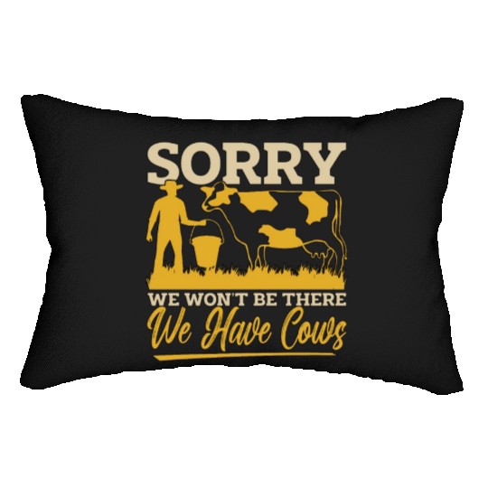 Cattle Farming Sorry We Won't Be There Cattle Farm Lumbar Pillows