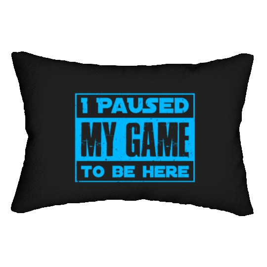 Video Player Addicted I Paused My Game to be Here Lumbar Pillows