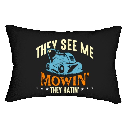 Mower They See Me Mowin' They Hatin' Lawn Mowing Lumbar Pillows