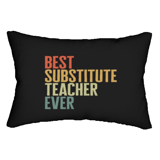 Teacher Lumbar Pillows, Best Substitute Teacher Ever