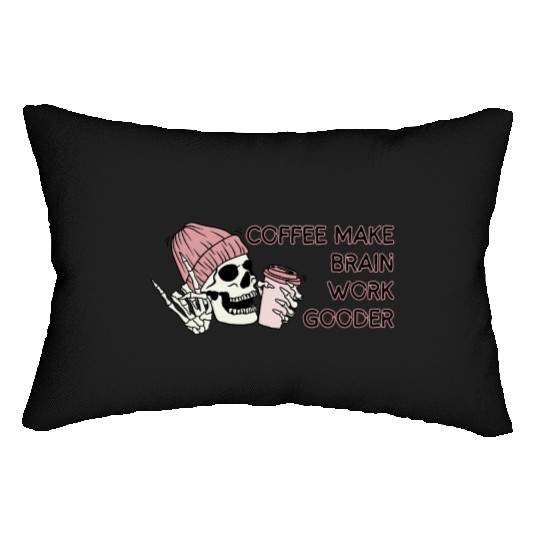 COFFEE MAKE BRAIN WORK GOODER Lumbar Pillows