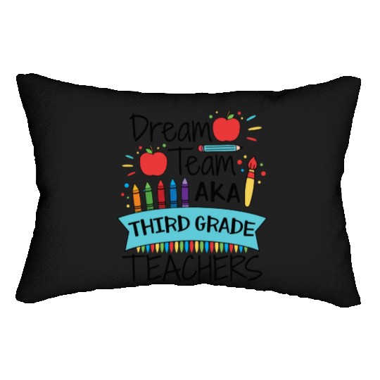 Dream Team Aka Third Grade Teachers Back To School Lumbar Pillows