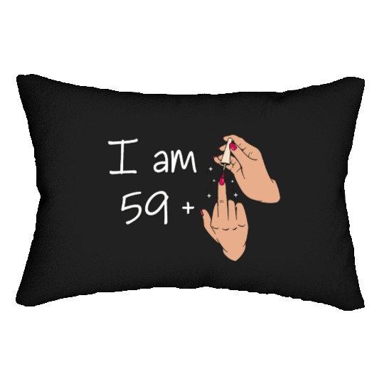 I Am 59 + 1 Middle Finger Lumbar Pillows I Am 59 Plus,