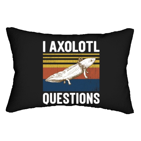 I Axolotl Questions I Ask A Lot Of Questions Pun Lumbar Pillows