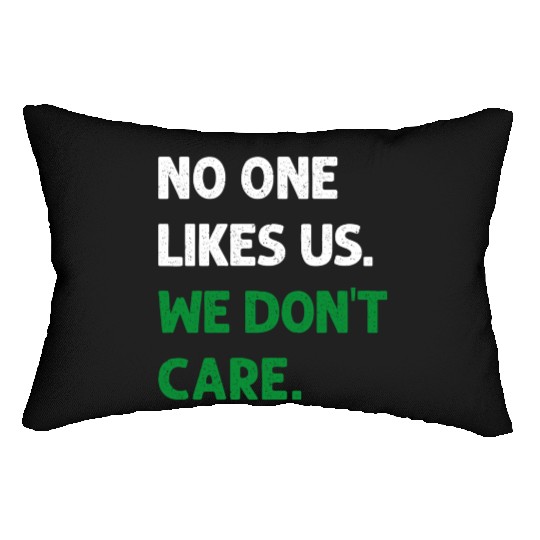 No One Likes Us We Don t Care Philadelphia Philly Lumbar Pillows