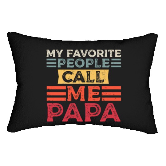 My Favorite People Call Me Papa Funny Dad Lumbar Pillows