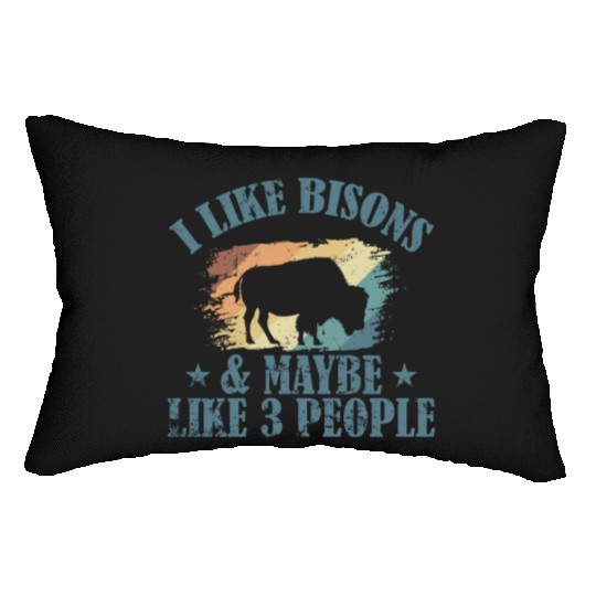 I Like Bisons and Maybe Like 3 People Lumbar Pillows