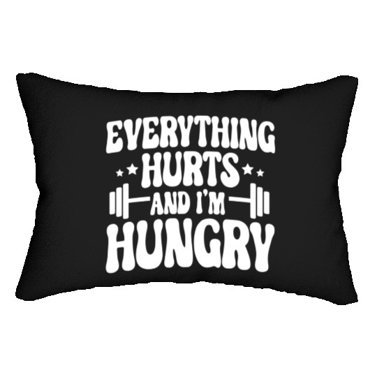 Everything Hurts and I'm Hungry Lumbar Pillows