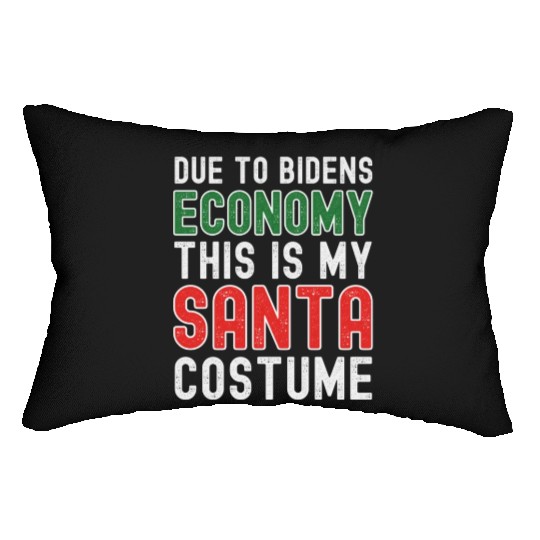 Due to Biden's Economy this is my Santa costume Lumbar Pillows