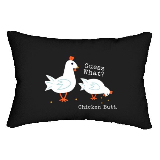 Guess What Chicken Butt Lumbar Pillows