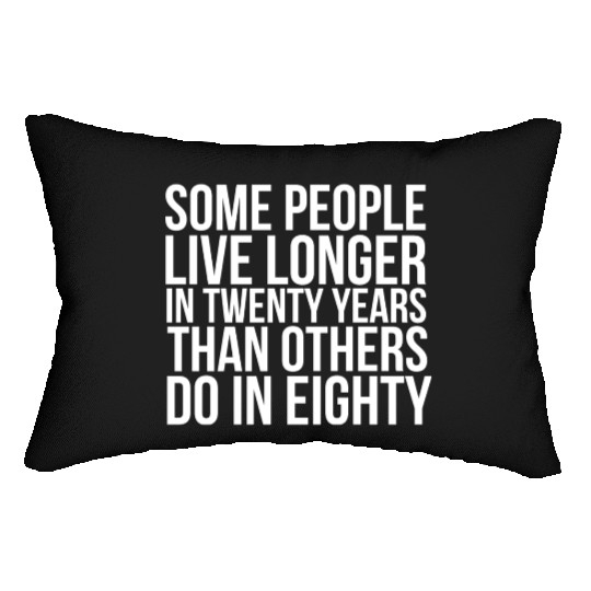 doctor who quotes ,some people live longer Lumbar Pillows