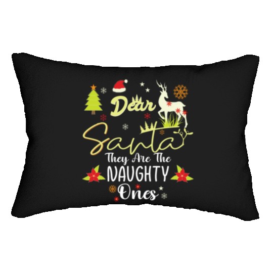Dear Santa They Are The Naughty Ones Funny Nice Lumbar Pillows