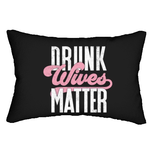 Drinking Drunk Wives Matter Lumbar Pillows