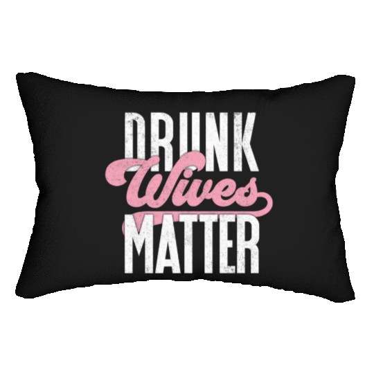 Drinking Drunk Wives Matter Lumbar Pillows