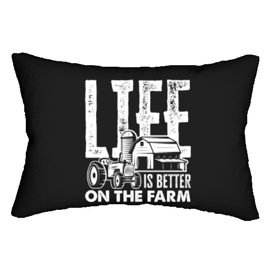 Life Is Better On The Farm Funny Farmer Gift Lumbar Pillows