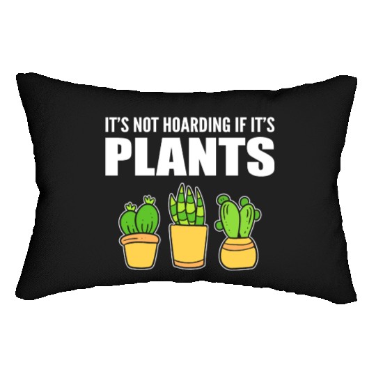 Hoarding Plants Horticulturalist Gift Lumbar Pillows