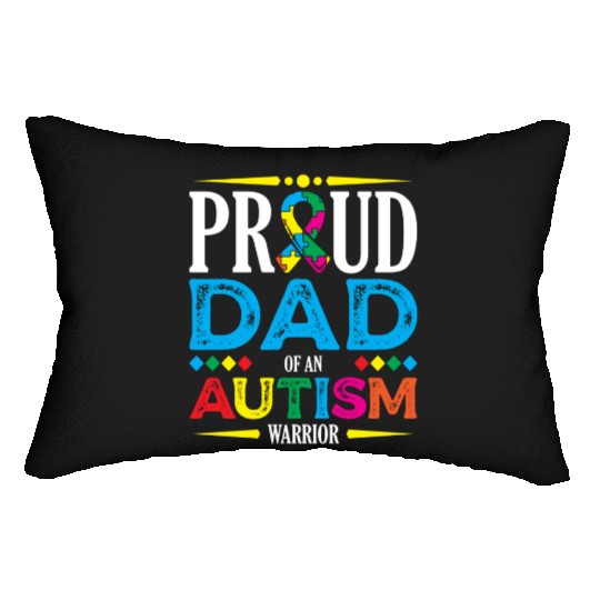 Proud Dad Of An Autism Warrior Spectrum Autistic Lumbar Pillows