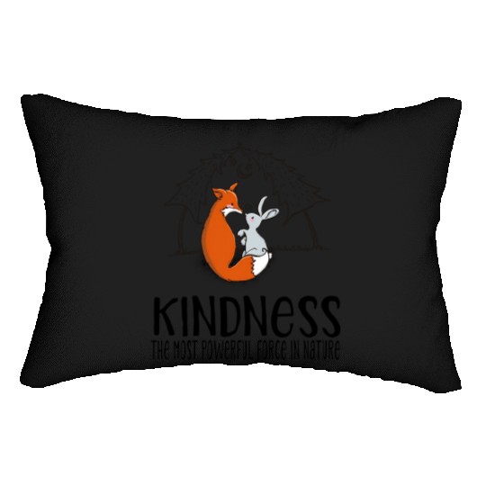 Kindness the most power force in nature Lumbar Pillows