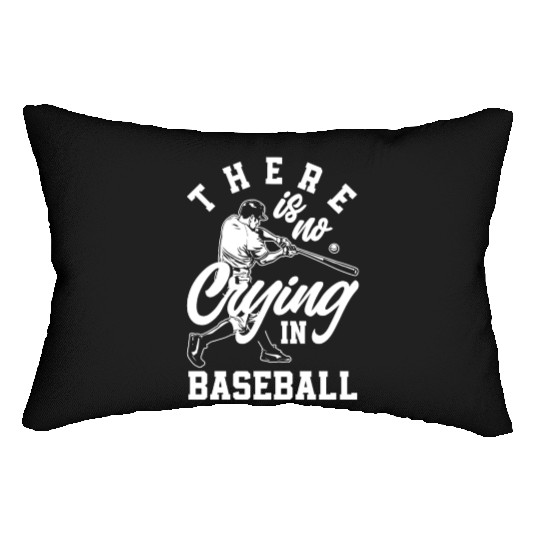 There Is No Crying In Baseball Funny Baseball Gift Lumbar Pillows