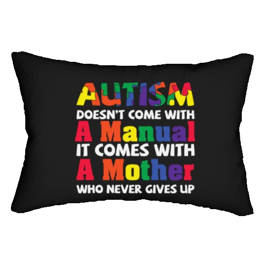 Autism Come With A Mother Never Give Up Lumbar Pillows