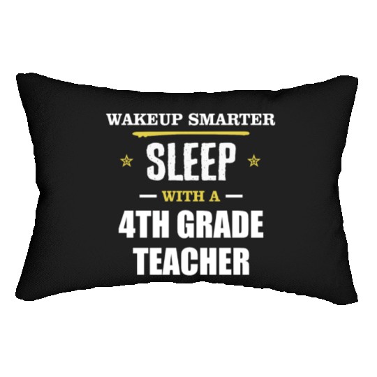 Wakeup Smarter Sleep WIth 4th Grade Teacher Gift Lumbar Pillows