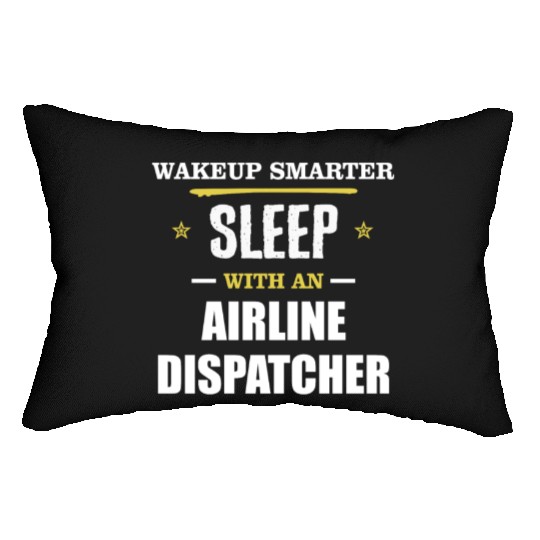 Wakeup Smarter Sleep WIth Airline Dispatcher Gift Lumbar Pillows