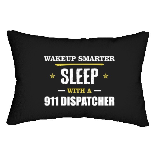 Wakeup Smarter Sleep WIth 911 Dispatcher Gift Lumbar Pillows