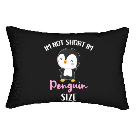 Im Not Short Im Penguin Size Lumbar Pillows