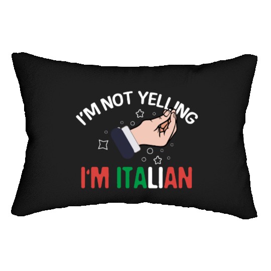 I'm Not Yelling I'm Italian Funny Italy Hand Gestu Lumbar Pillows