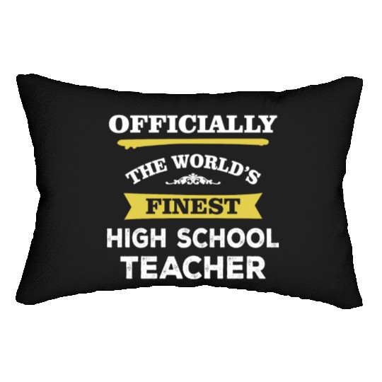 The World's Finest High School Teacher Lumbar Pillows