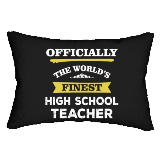 The World's Finest High School Teacher Lumbar Pillows