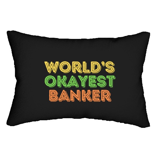 Okayest Banker Money Investment Banking Lumbar Pillows