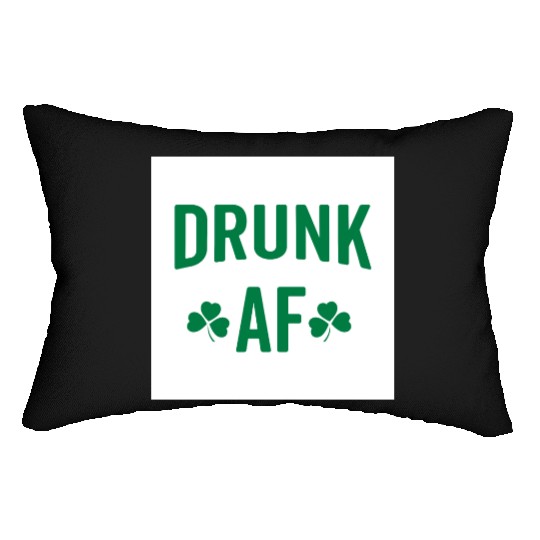 Drunk AF Rude Sarcastic St. Patrick's Day Quote Lumbar Pillows