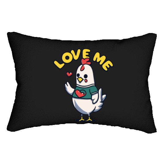 CHICKEN SAYING ; LOVE ME Lumbar Pillows