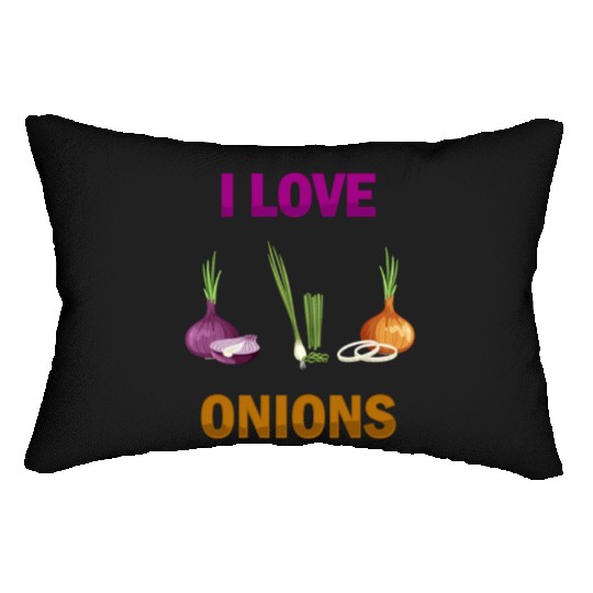 I Love Onions, For Onion and Vegetable Lovers Lumbar Pillows
