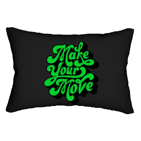 Make Your Move Typography. Lumbar Pillows