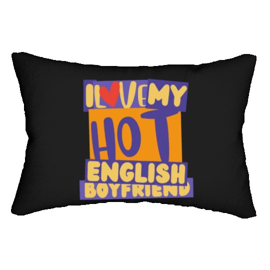 English Boyfriend, i love my hot English Boyfriend Lumbar Pillows