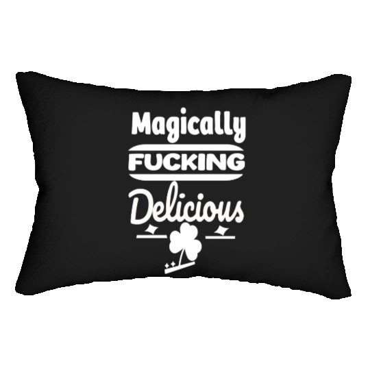 ST PATRICKS DAY EVER Magically Fucking Delicious, Lumbar Pillows