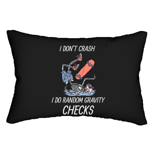 I don't crash, I do random gravity checks Lumbar Pillows