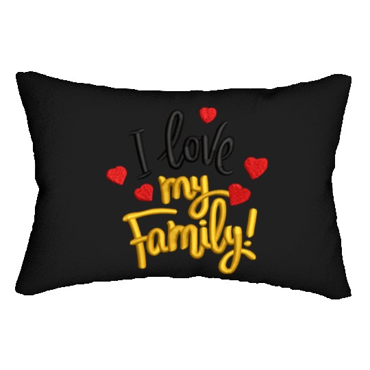 I love my family Lumbar Pillows