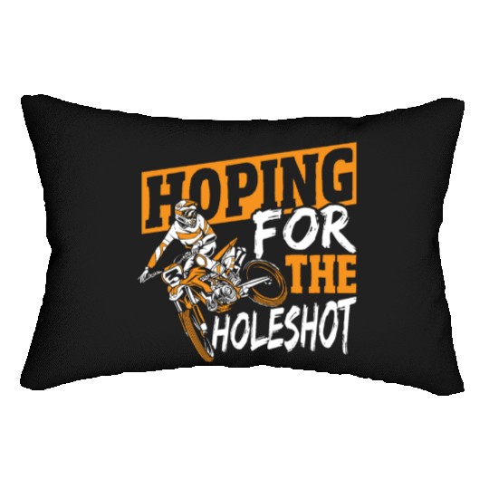 Hoping For The Holeshot Motocross Dirt Bike Lumbar Pillows