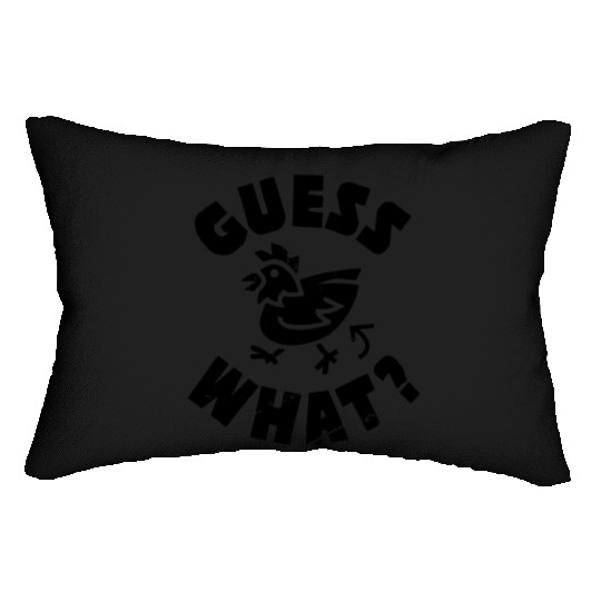Guess What Chicken Butt Lumbar Pillows