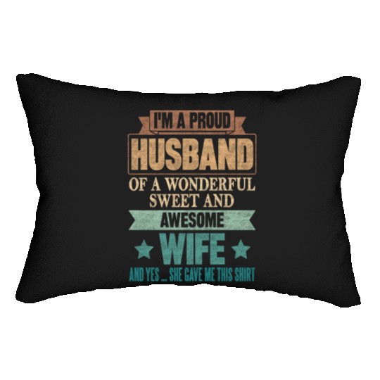 I m a Proud husband wonderful sweet Lumbar Pillows