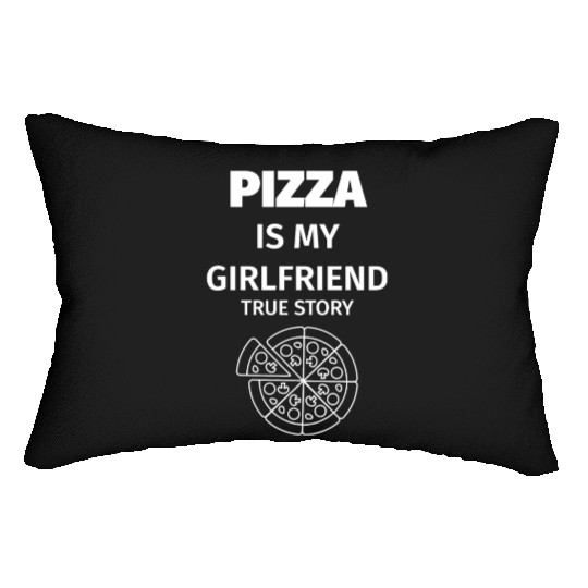 PIZZA is my Boyfriend - Girlfriend True Story Lumbar Pillows