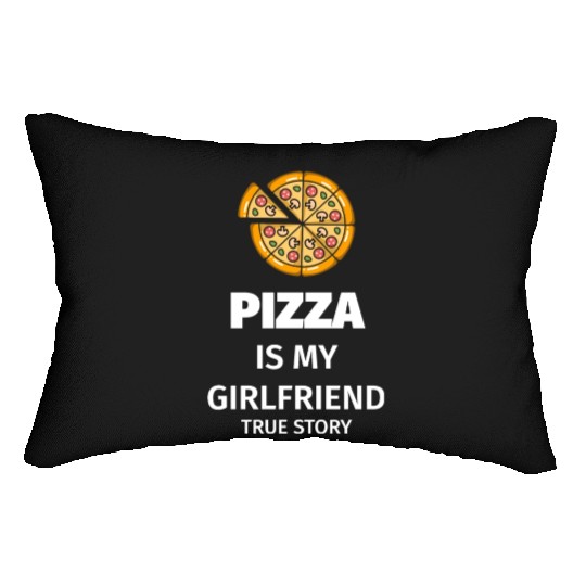 PIZZA is my Boyfriend - Girlfriend True Story Lumbar Pillows