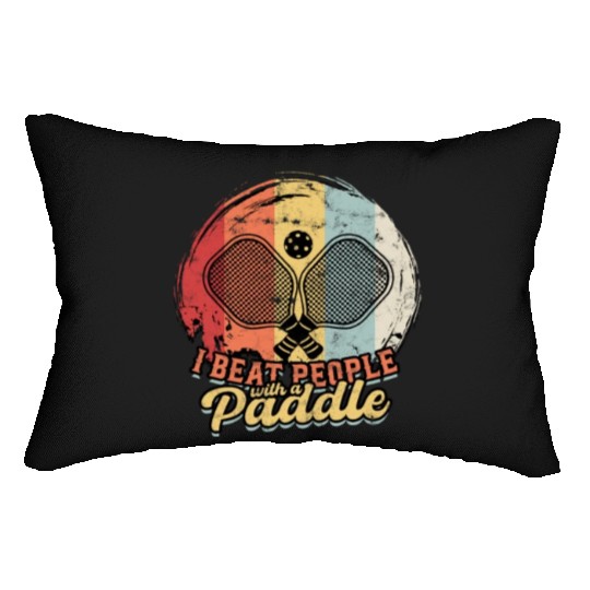 I BEAT PEOPLE WITH A PADDLE - Competition Lumbar Pillows