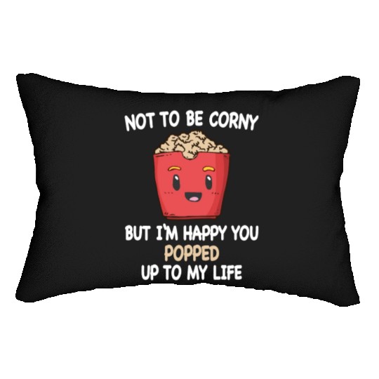 Popcorn Relationship Lovers Corny Popped My Life Lumbar Pillows