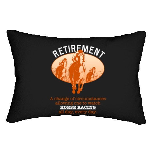 Retirement Plan Horse Racing Lumbar Pillows
